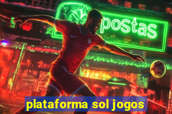 plataforma sol jogos